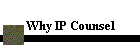 Why IP Counsel